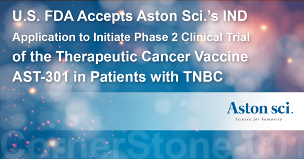 Aston Science has obtained U.S. FDA’s approval for phase 2 clinical trials of its AST-301 therapeutic cancer vaccine.